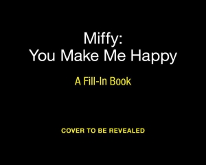 Miffy: You Make Me Happy