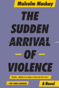 The Sudden Arrival of Violence