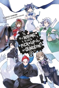 Is It Wrong to Try to Pick Up Girls in a Dungeon?, Vol. 8 (light novel)