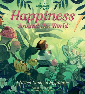 Lonely Planet Kids Happiness Around the World