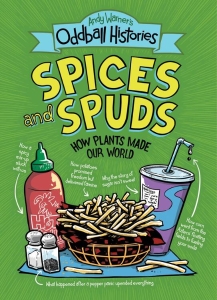 Andy Warner's Oddball Histories: Spices and Spuds