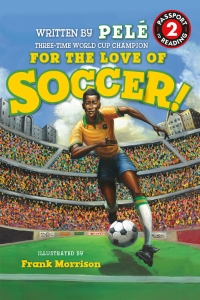 For the Love of Soccer! The Story of Pel