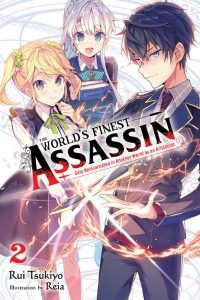 The World's Finest Assassin Gets Reincarnated in Another World as an Aristocrat, Vol. 2 (light novel)