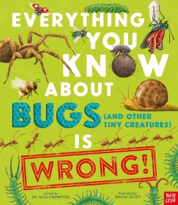 Everything You Know About Bugs (and Other Tiny Creatures) Is Wrong