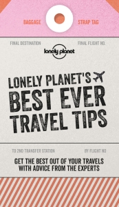 Lonely Planet's Best Ever Travel Tips