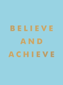 Believe and Achieve