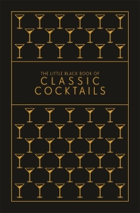 The Little Black Book of Classic Cocktails