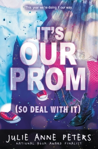 It's Our Prom (So Deal With It)