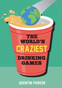 The World's Craziest Drinking Games