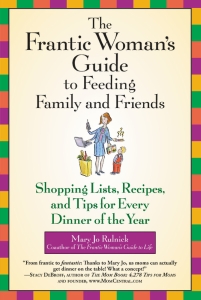 The Frantic Woman's Guide to Feeding Family and Friends