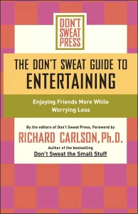 The Don't Sweat Guide to Entertaining